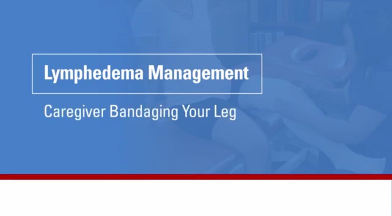 This video will show you and your caregiver how to wrap your leg as part of your lymphedema management.