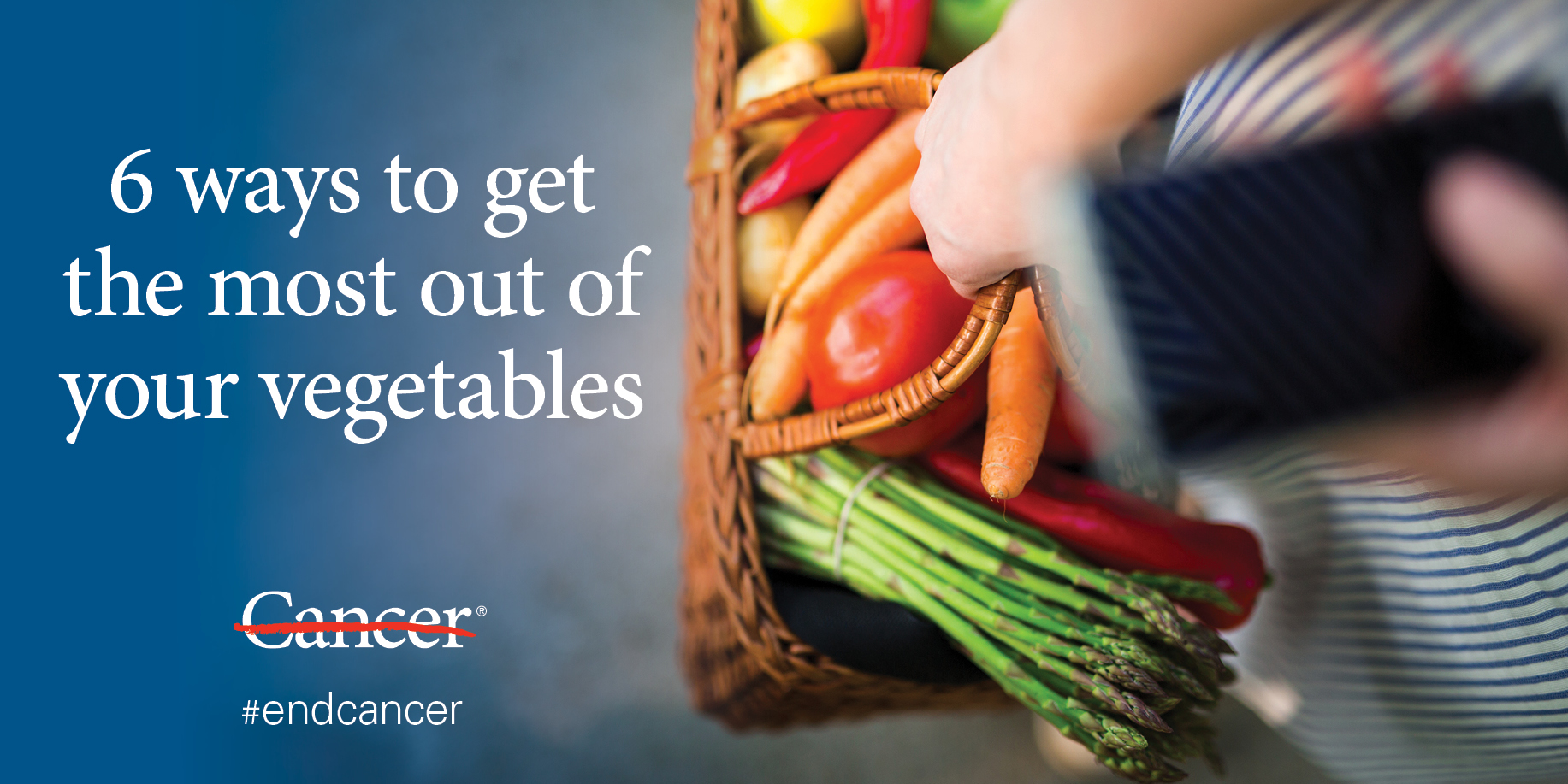 6 ways to make the most of your vegetables MD Anderson Cancer Center